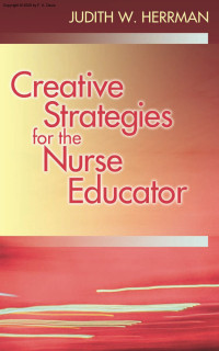 Creative Teaching Strategies for the Nurse Educator