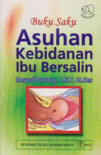 Image of buku saku ASUHAN KEBIDANAN IBU BERSALIN